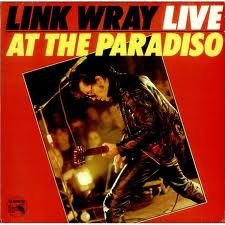Link Wray — Link Wray Live At The Paradiso