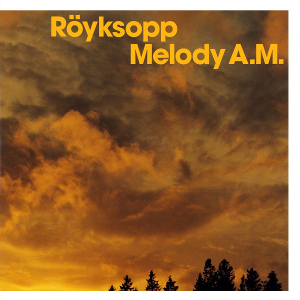 Röyksopp — Melody A.M.