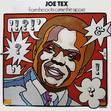 Joe Tex — From The Roots Came The Rapper