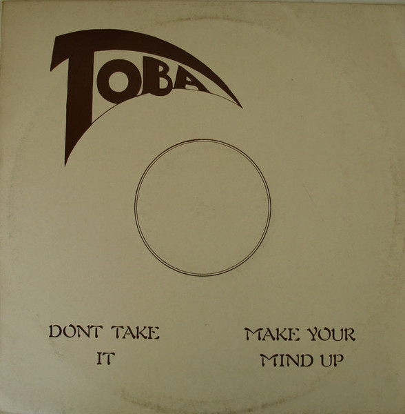 Toba — Make Your Mind Up / Don't Take It