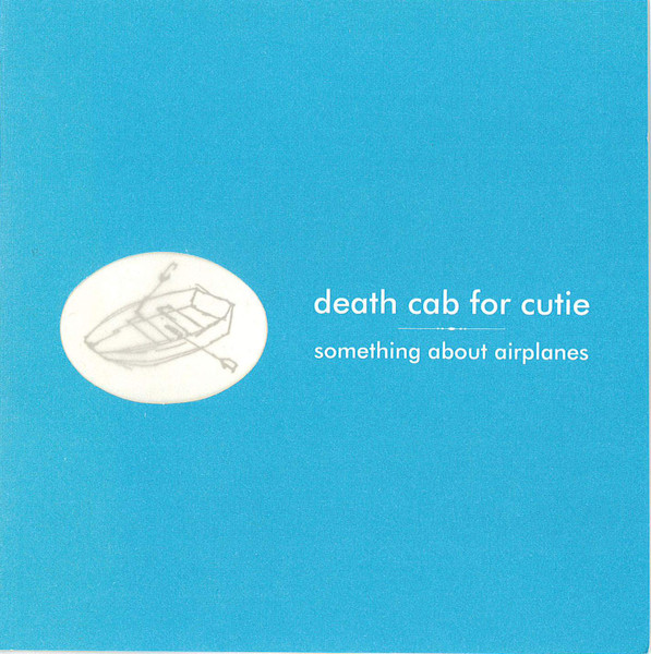 Death Cab For Cutie — Something About Airplanes