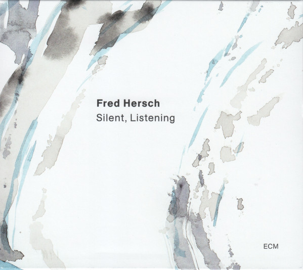 Fred Hersch — Silent, Listening