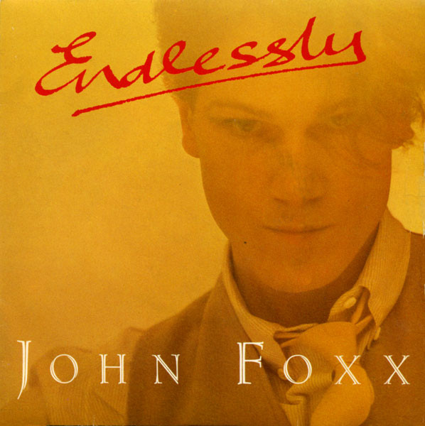John Foxx — Endlessly