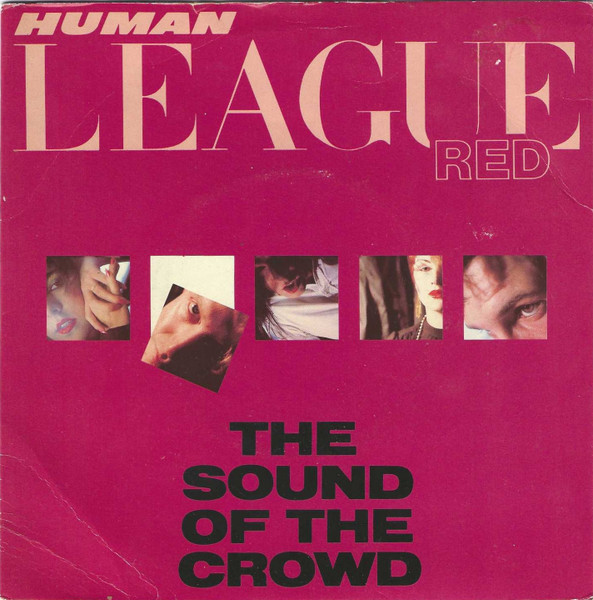 The Human League — The Sound Of The Crowd