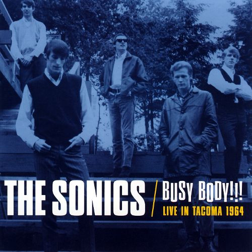 The Sonics — Busy Body!!! (Live In Tacoma 1964)