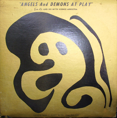 The Sun Ra Arkestra — Angels And Demons At Play