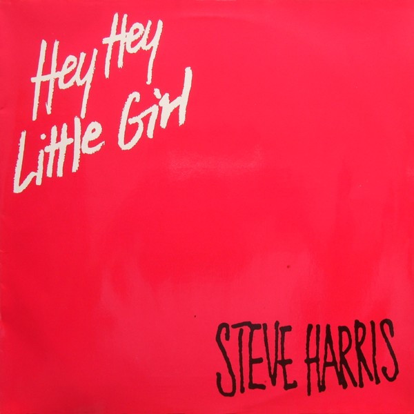 Steve Harris — Hey Hey Little Girl