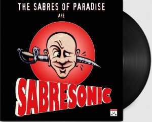 The Sabres Of Paradise — Sabresonic