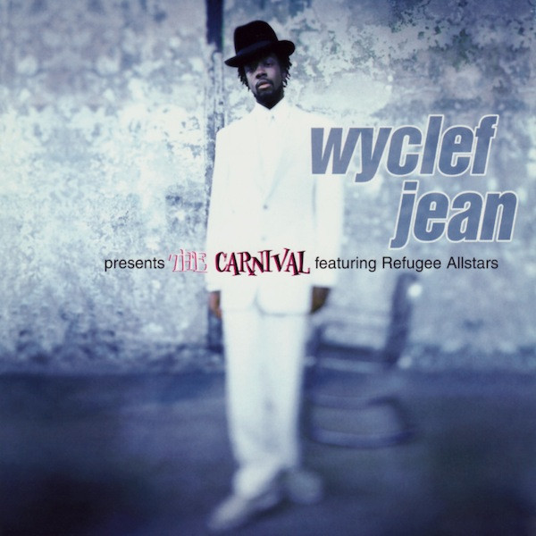 Wyclef Jean Featuring Refugee Camp All Stars — The Carnival
