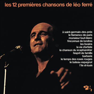 Léo Ferré — Les 12 Premières Chansons De Léo Ferré