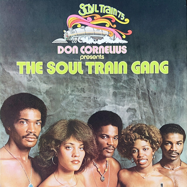 Don Cornelius Presents Soul Train Gang — Don Cornelius Presents The Soul Train Gang (Soul Train ’75)