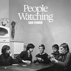 Sam Fender — People Watching