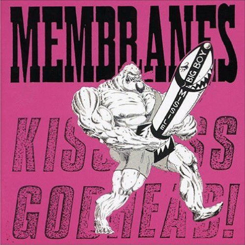 The Membranes — Kiss Ass... Godhead!