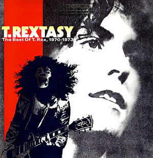 T. Rex — T. Rextasy: The Best Of T. Rex, 1970-1973