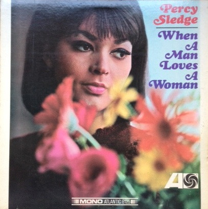 Percy Sledge — When A Man Loves A Woman