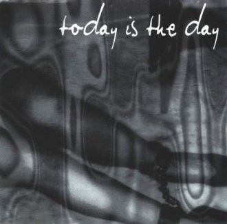 Today Is The Day — Today Is The Day
