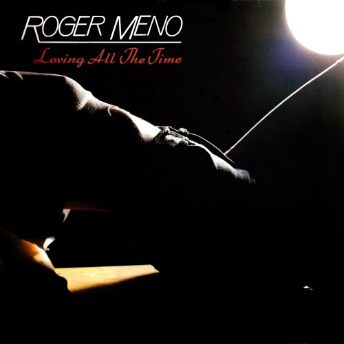 Roger Meno — Loving All The Time