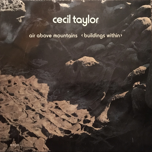 Cecil Taylor — Air Above Mountains < Buildings Within >