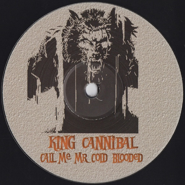 King Cannibal — Call Me Mr Cold Blooded