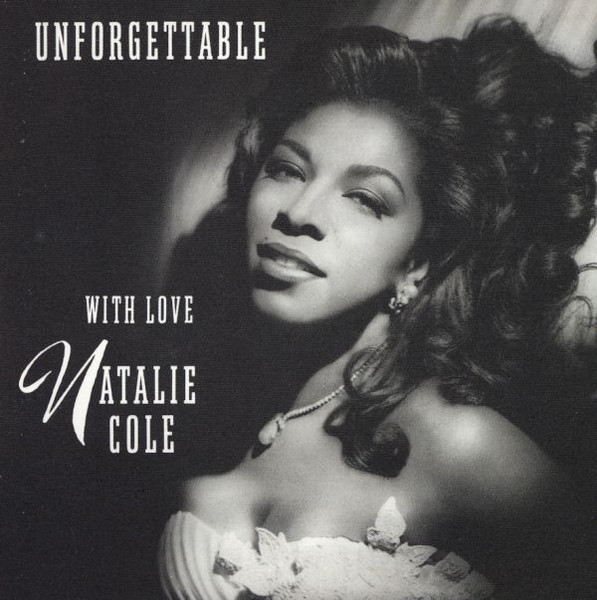 Natalie Cole — Unforgettable With Love