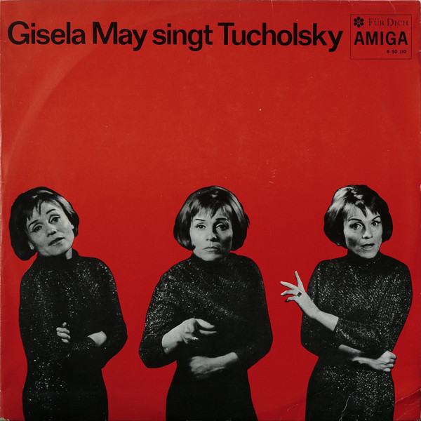 Gisela May — Gisela May Singt Tucholsky