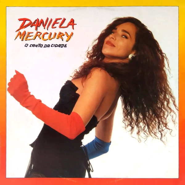 Daniela Mercury — O Canto Da Cidade