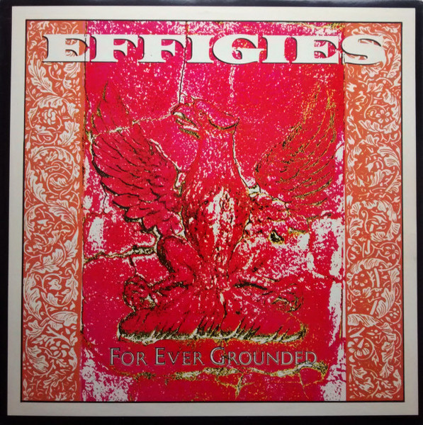The Effigies — For Ever Grounded