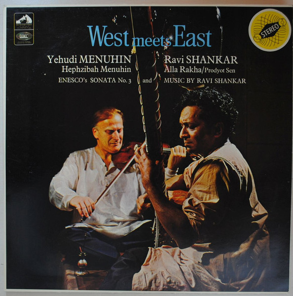 Yehudi Menuhin / Ravi Shankar — West Meets East (Ein Musikalisches Zusammenspiel)