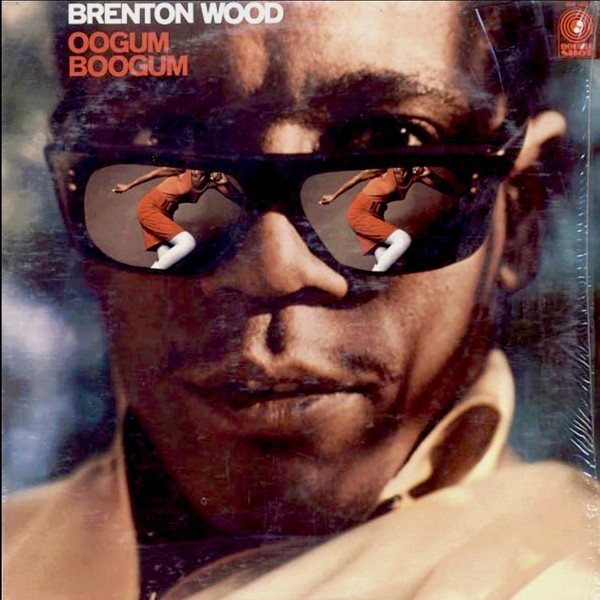 Brenton Wood — Oogum Boogum