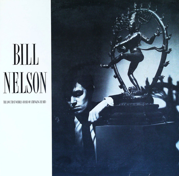 Bill Nelson — The Love That Whirls (Diary Of A Thinking Heart)