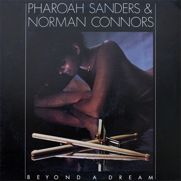 Pharoah Sanders & Norman Connors — Beyond A Dream