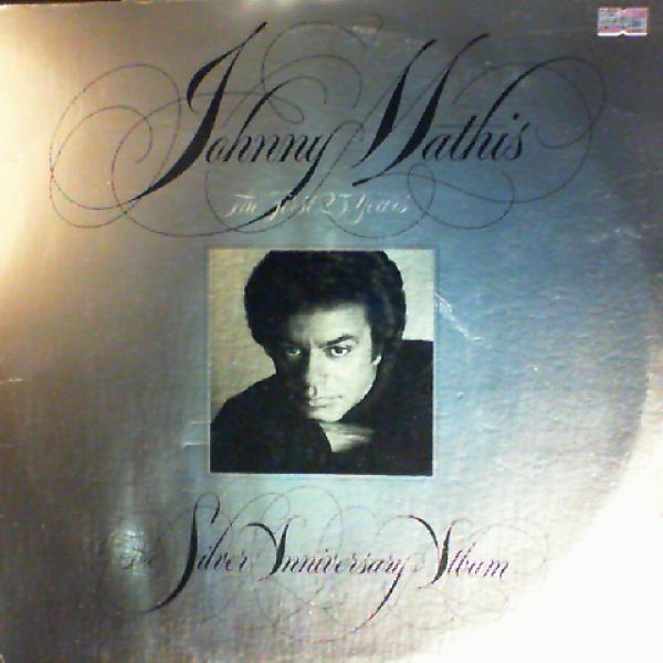 Mathis Johnny — First 25 Years The Silver Anniversary Album