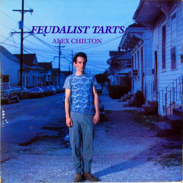 Alex Chilton — Feudalist Tarts