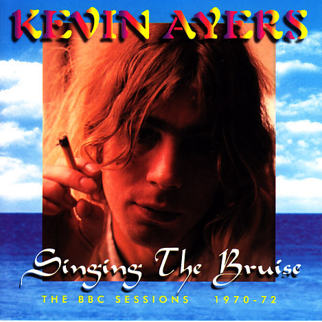 Kevin Ayers — The Radio Sessions