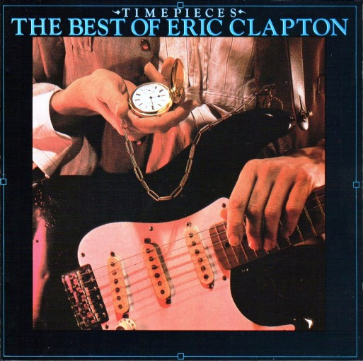 Eric Clapton — Time Pieces - The Best Of Eric Clapton
