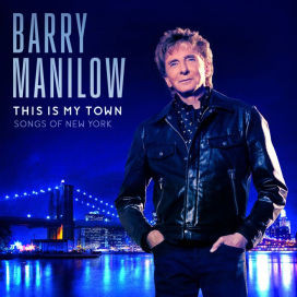 Manilow Barry — This Is My Town Songs Of New York