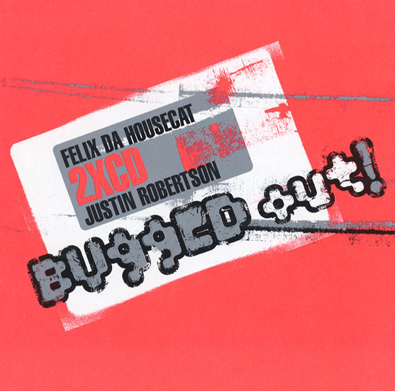 Felix Da Housecat & Justin Robertson — Bugged Out