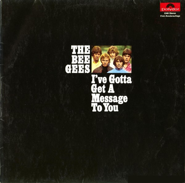 Bee Gees — I've Gotta Get A Message To You