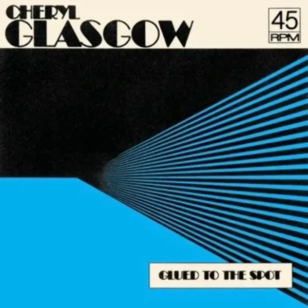 Cheryl Glasgow — Glued To The Spot Релиз 2022