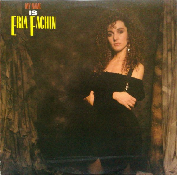 Eria Fachin — My Name Is Eria Fachin