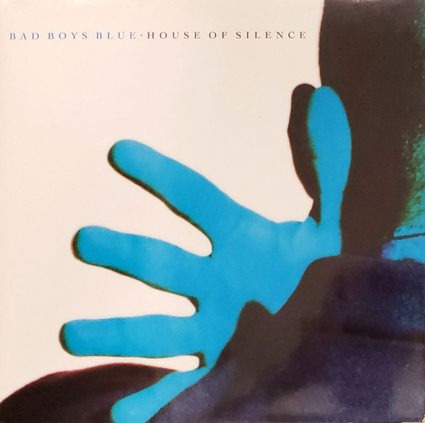 Bad Boys Blue — House Of Silence