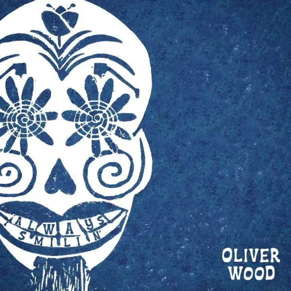 Oliver Wood — Always Smilin' 2021