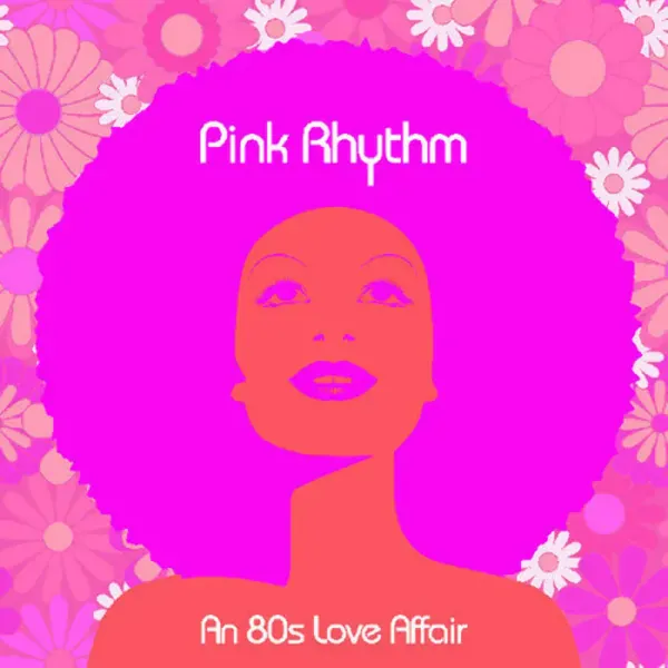 Pink Rhythm — An 80's Love Affair Релиз 2024