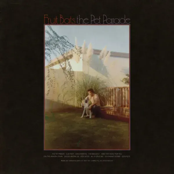 Fruit Bats — The Pet Parade 2021