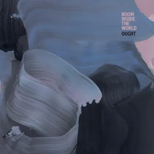Ought — Room Inside the World Sealed