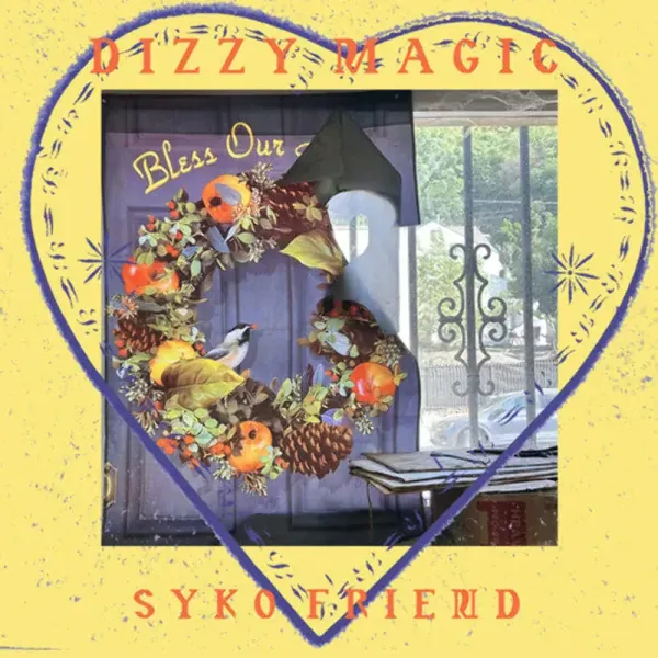 Syko Friend — Dizzy Magic Релиз 2025