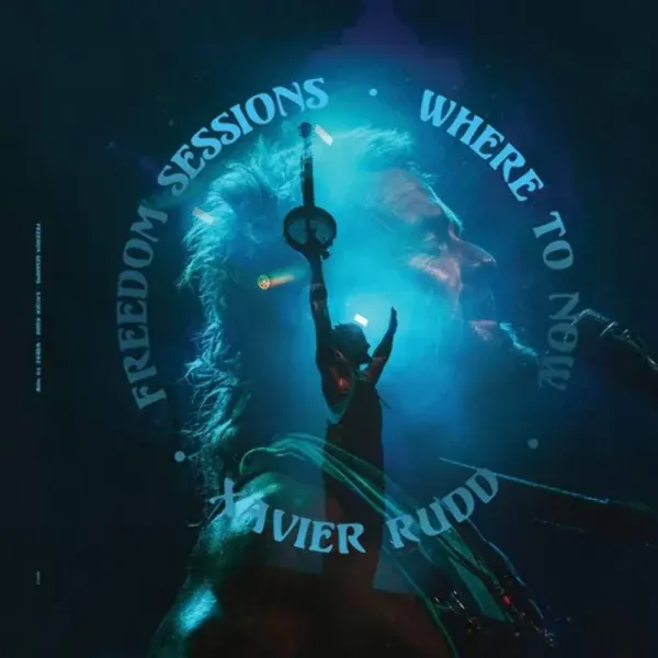 Xavier Rudd — Freedom Sessions / Where to Now