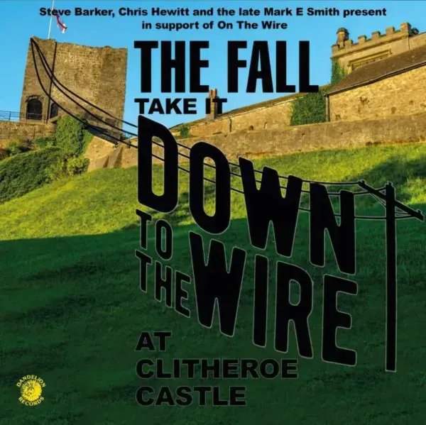 The Fall — Take It Down To The Wire At Clitheroe Castle Sealed