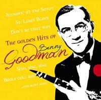 Benny Goodman — The Golden Hits Of Benny Goodman