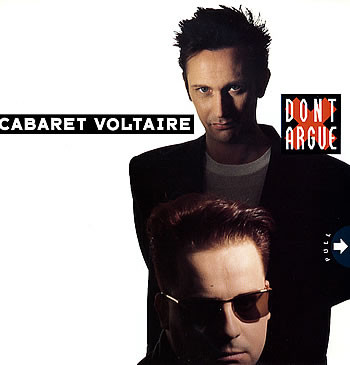 Cabaret Voltaire — Don't Argue